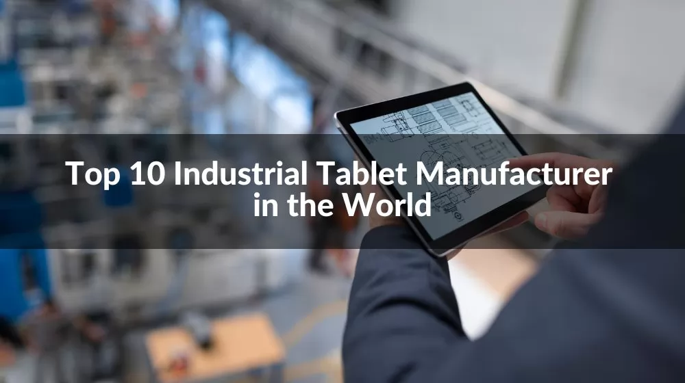 Industrial Tablet Manufacturer